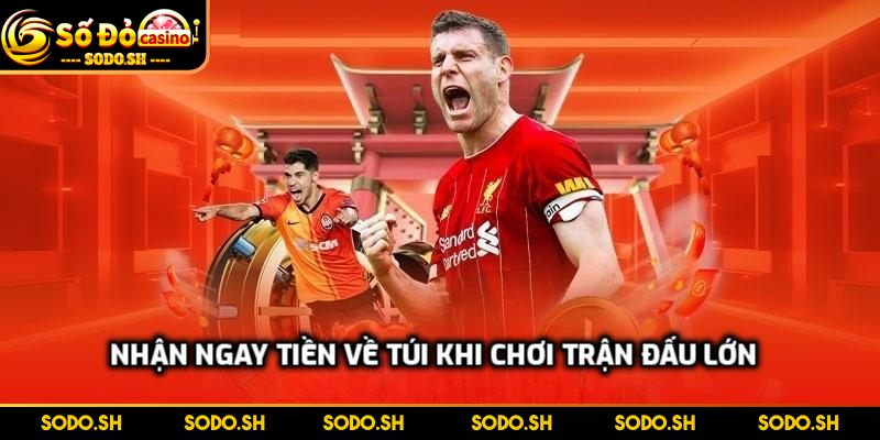 Hoàn Cược Thể Thao Hấp Dẫn Đỉnh Cao Tại Nhà Cái SODO Nhận ngay tiền về túi khi chơi trận đấu lớn