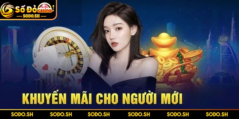 Thưởng Chào Mừng Thành Viên Mới SODO Vô Cùng Hấp Dẫn Chính sách miễn phí vòng quay may mắn cho cược thủ