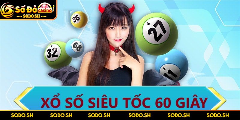 Xổ Số Siêu Tốc 1 Phút - Những Điều Bạn Cần Quan Tâm Khái niệm về xổ số siêu tốc 1 phút